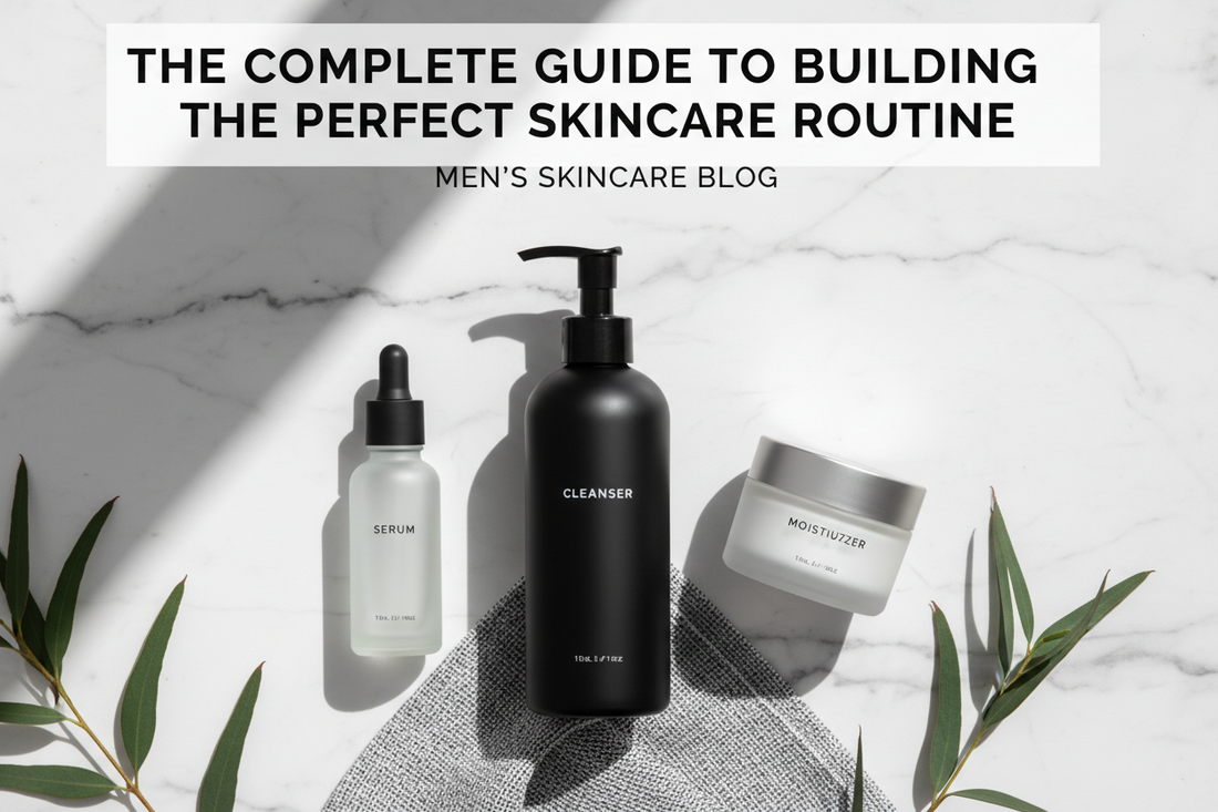 The Complete Guide to Building the Perfect Skincare Routine